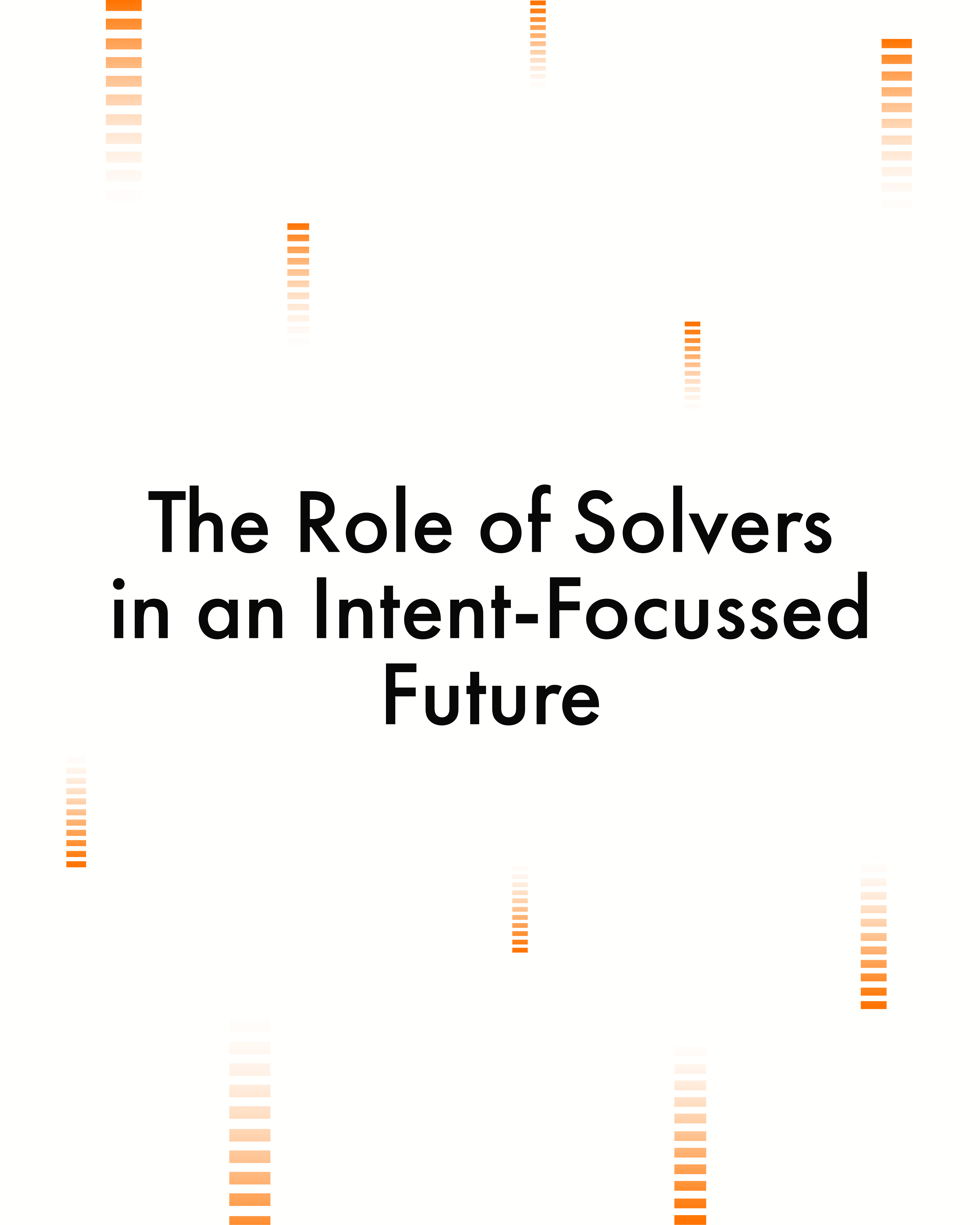 Redefining Blockchain Interactions: The Crucial Role of Solvers in an Intent-Focussed Future